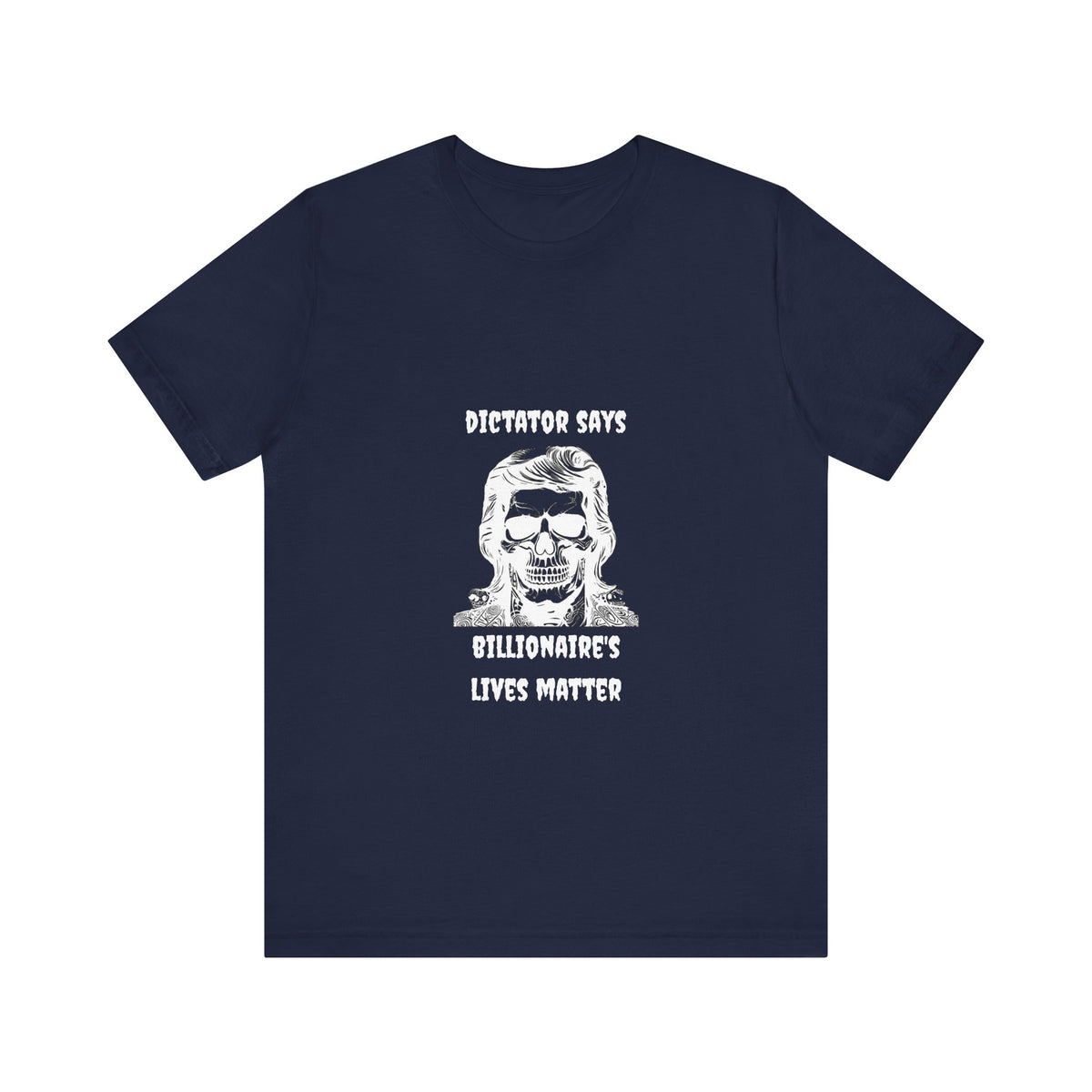 Billionaire's Lives Matter - T-Shirt