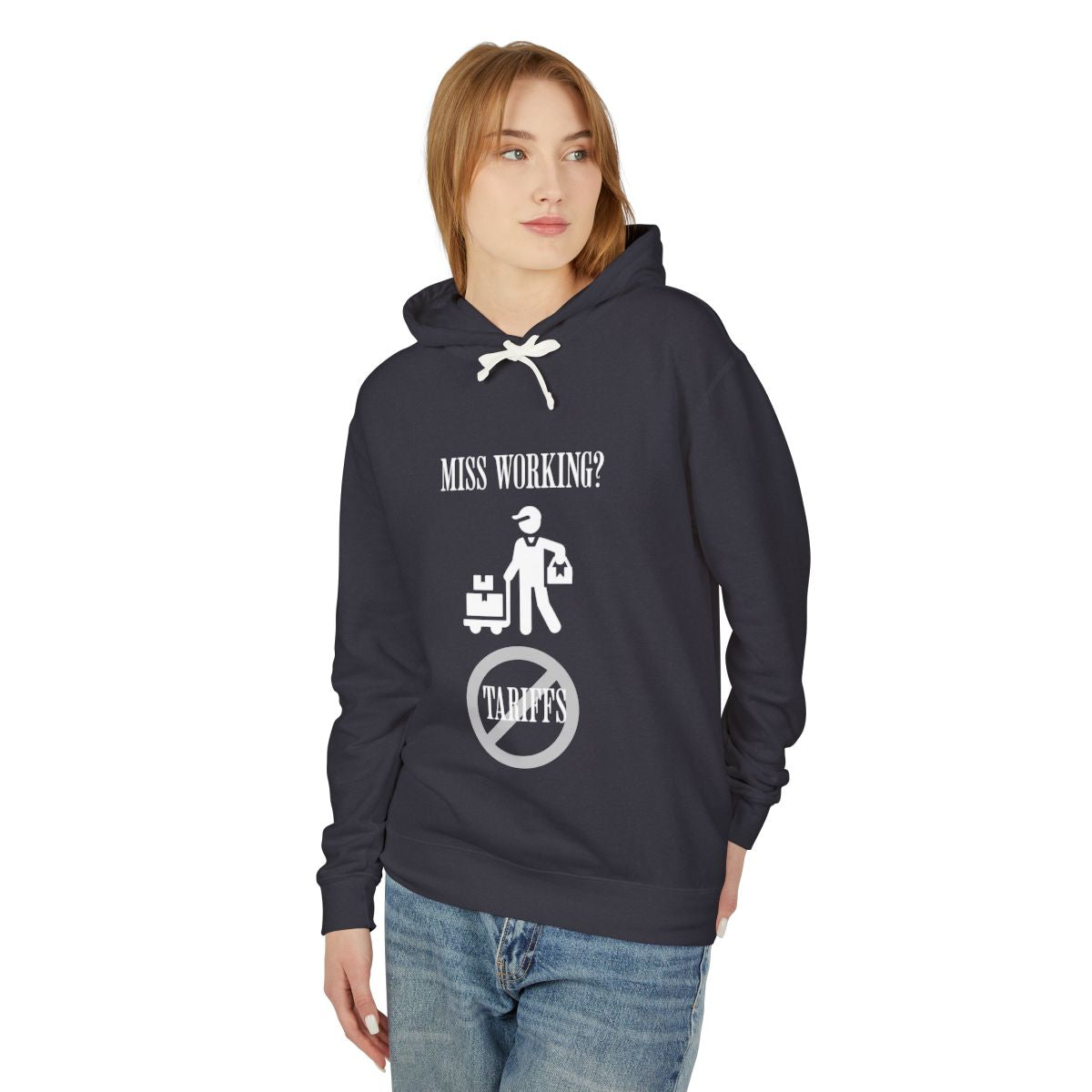 Miss Working? - Stop The Tariffs-Hoodie