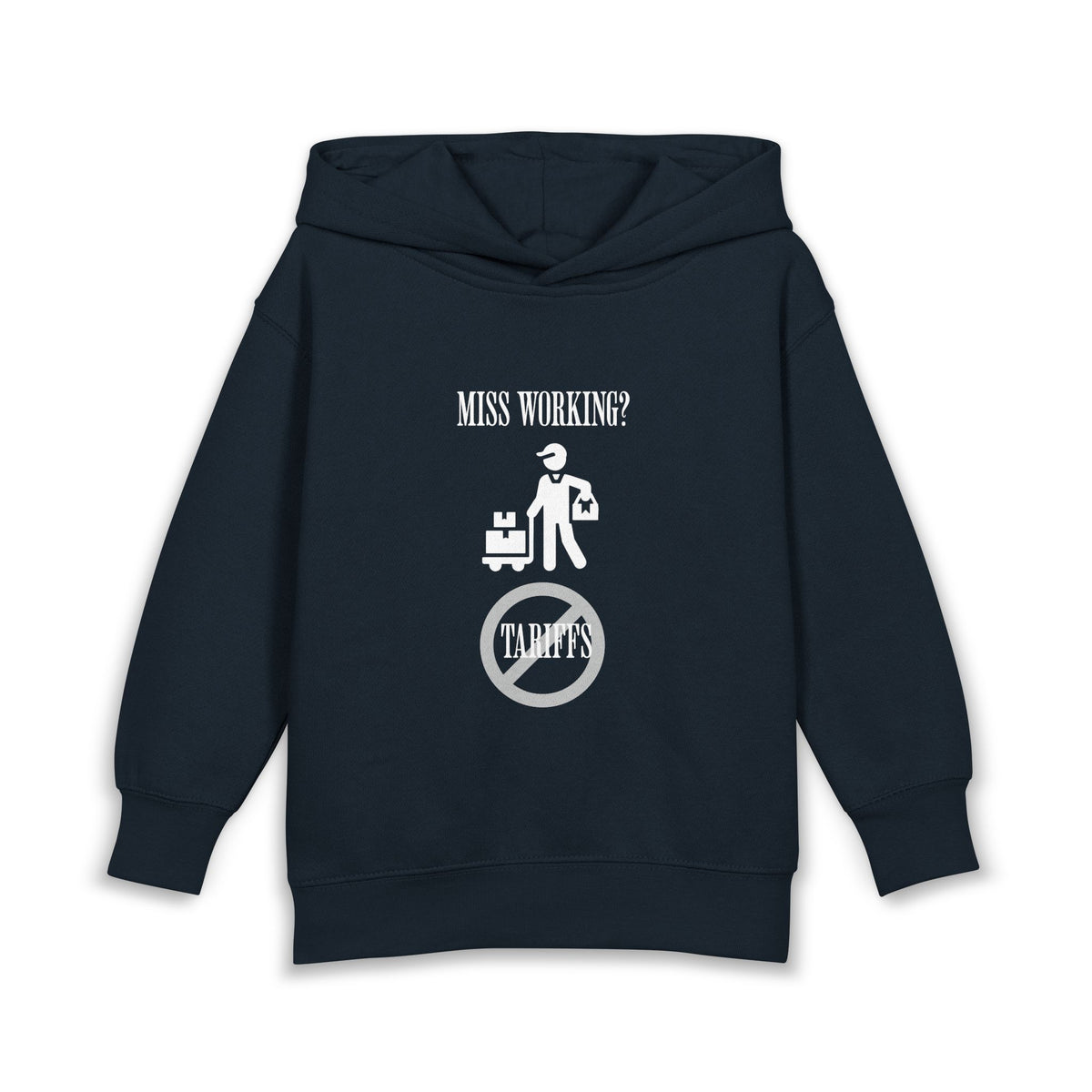 Miss Working? - Stop The Tariffs-Hoodie