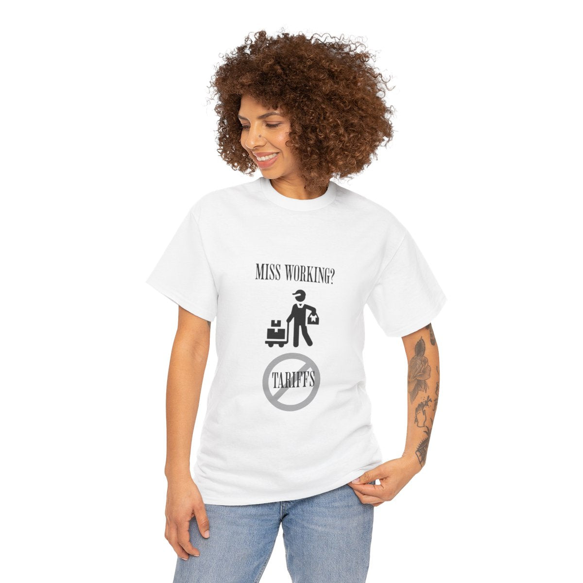 Miss Working? - Stop The Tariffs-T-Shirt