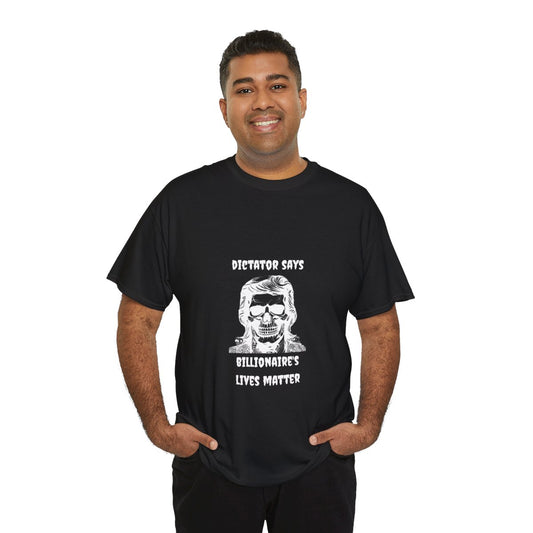 Billionaire's Lives Matter - T-Shirt