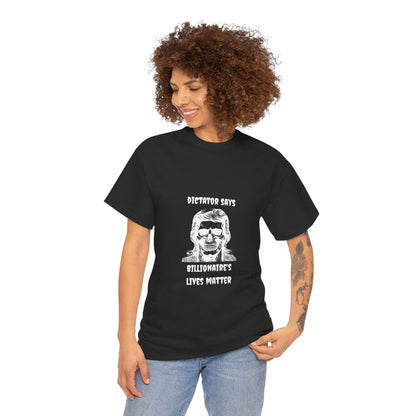 Billionaire's Lives Matter - T-Shirt