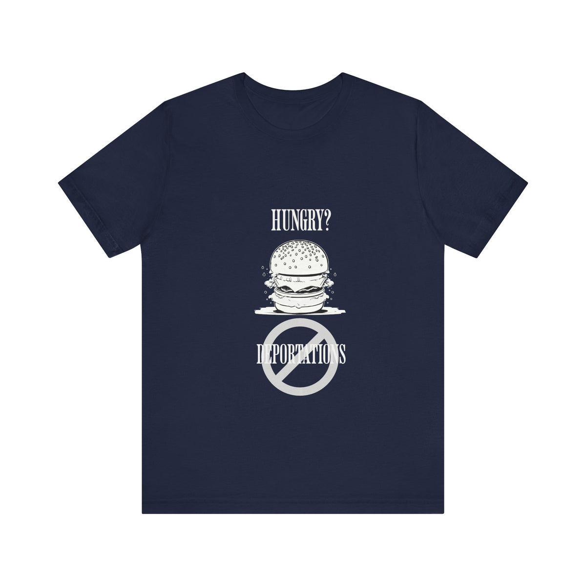 Hungry? - Stop Deportations-T-Shirt