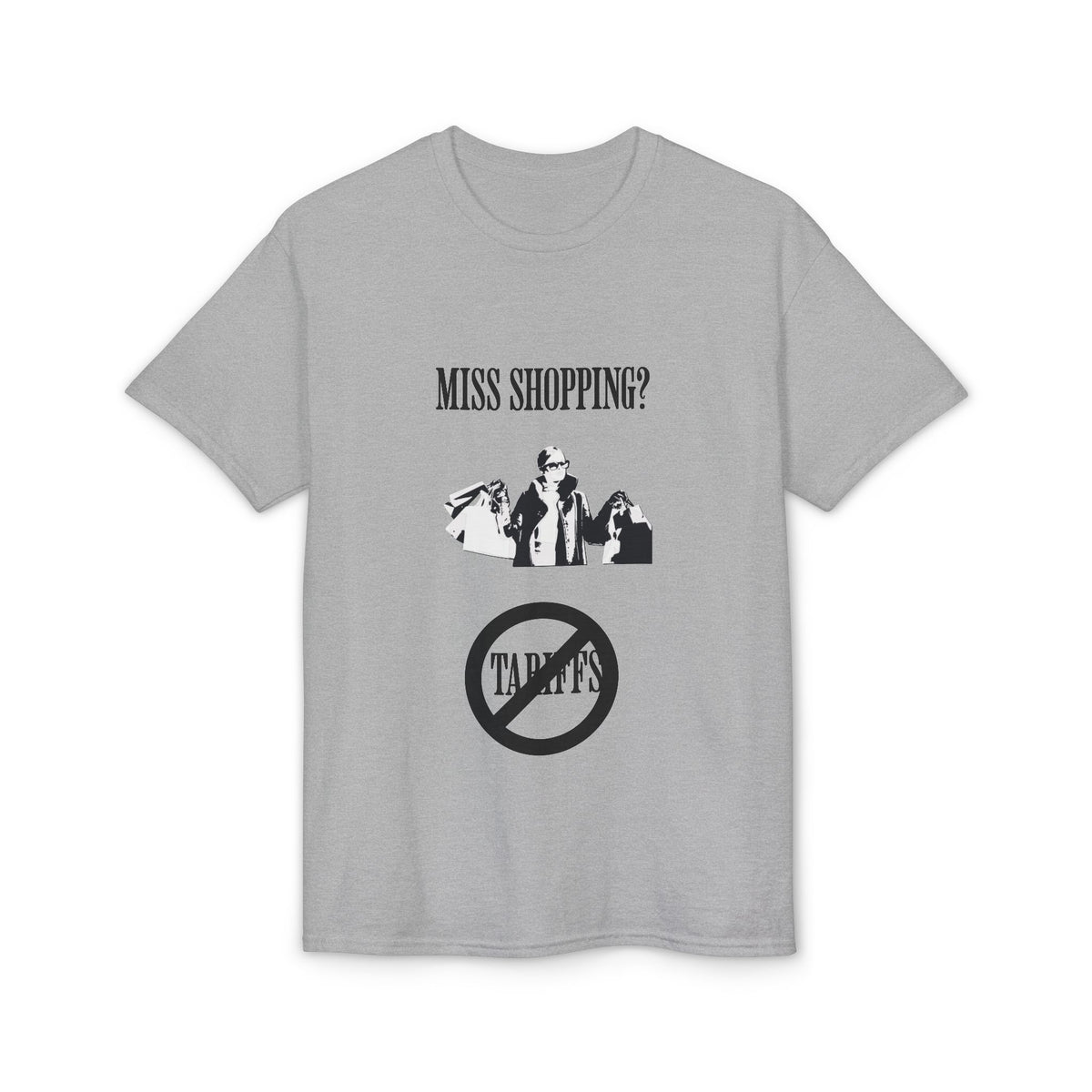 Miss Shopping? - Stop The Tariffs-T-Shirt