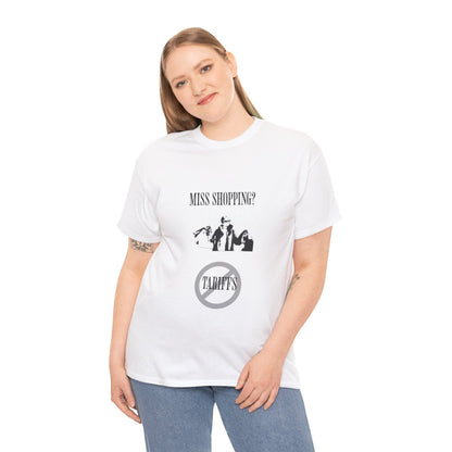 Miss Shopping? - Stop The Tariffs-T-Shirt