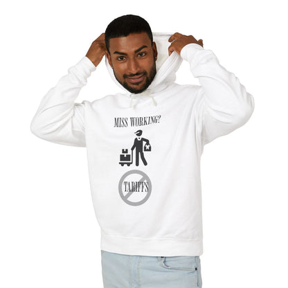 Miss Working? - Stop The Tariffs-Hoodie